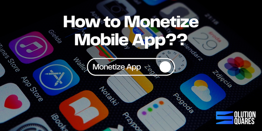 Monetize Mobile App